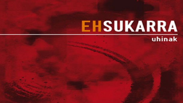 'Gure Musika': EH Sukarra, 'Uhinak'
