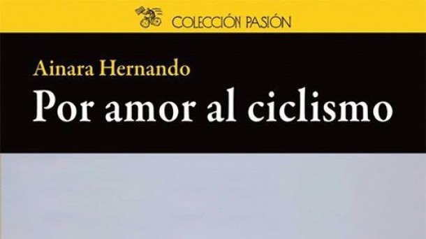 Ainara Hernando: 'Por amor al ciclismo' 