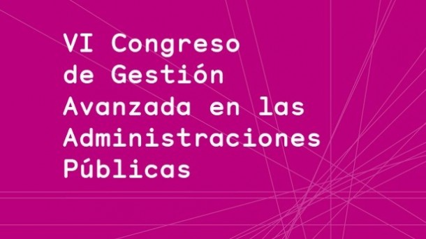 VI Congreso de Gestión Avanzada en las Administraciones Públicas