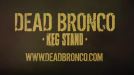 Dead Bronco: 'Keg stand'