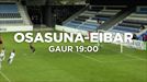 Osasuna-Eibar partida, gaur, zuzenean, ETB1en eta eitb.eus-en