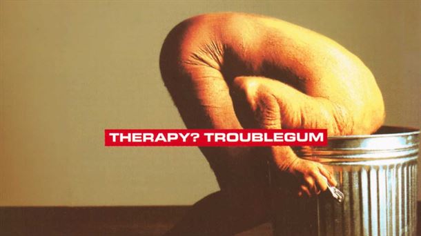 "Troublegum", del grupo norirlandés Therapy? cumple próximamente 30 años