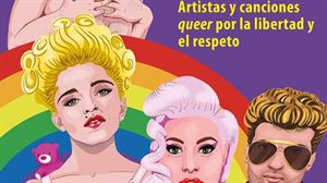 '¡Quiero ser libre!: Artistas y canciones queer por la libertad y el respeto'