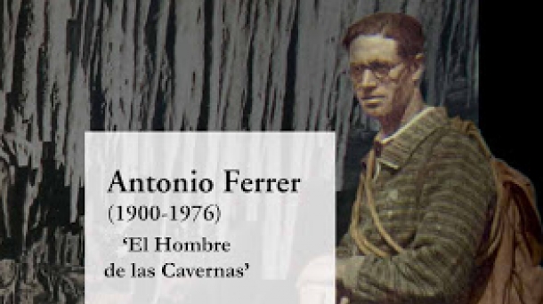 Antonio Ferrer, “El hombre de las cavernas”