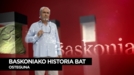 Euskalduntze berantiarraz, 'Baskoniako Historia Bat' saioan, ETB1en