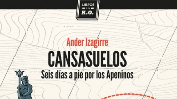 'Cansasuelos, seis días a pie por los Apeninos' de Ander Izagirre