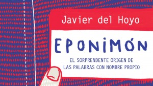 Eponimón: el curioso origen de palabras procedentes de nombres propios