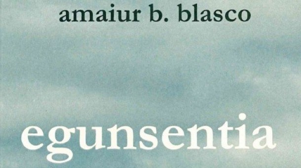 Amaiur B. Blasco: 'Egunsentia' poema liburua zaurien sendagarri.