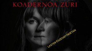 Agurtzane Intxaurraga nos presenta 'Koadernoa zuri' de Hika Teatroa