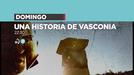 'Una historia de Vasconia', hoy, en ETB2