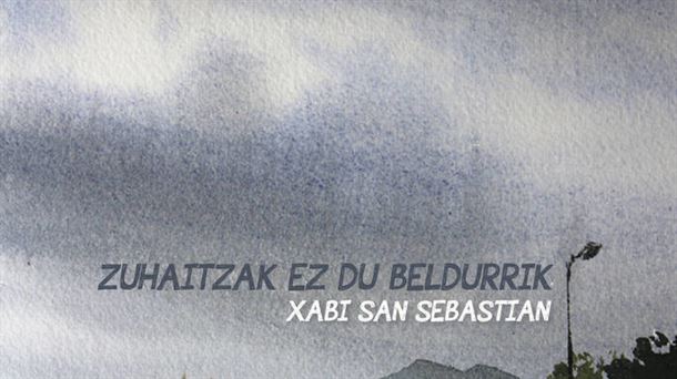 Xabi San Sebastian, "Zuhaitzak ez du beldurrik" dio ozen eta libre