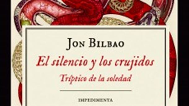 Jon Bilbao ha publicado este año "El silencio y los crujidos"