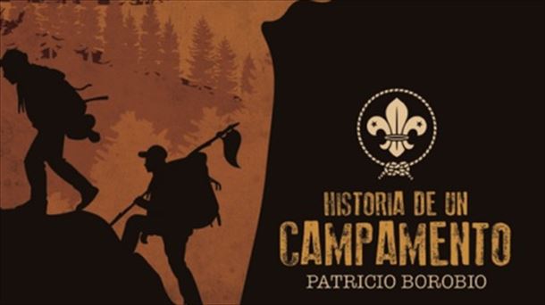 Historia de un campamento, de Patricio Borobio