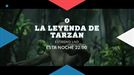 'La Noche De...' estrenará hoy 'La Leyenda de Tarzán'