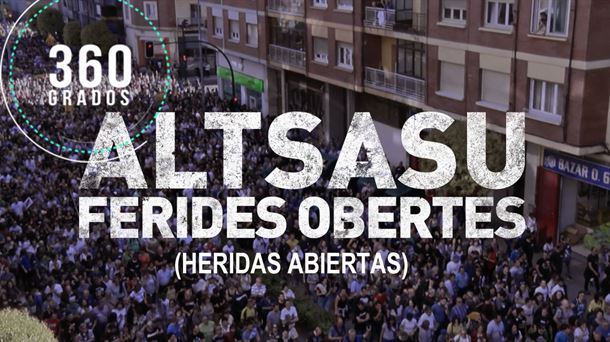 360º: Altsasu, heridas abiertas