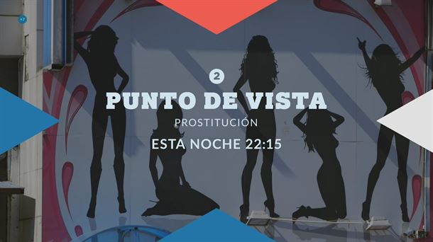 'Punto de Vista' tratará la prostitución