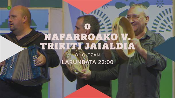 Nafarroako Trikiti Jaialdia, ETB1en.