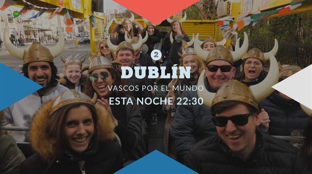 'Vascos por el Mundo' viajará a Dublín