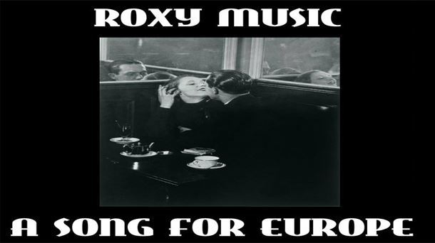 Monográfico sobre artistas británicos que dedican canciones a Europa: Roxy Music, Scott Walker...