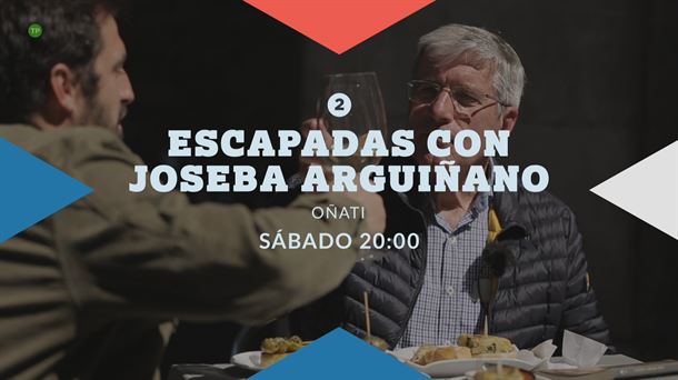 Joseba Arguiñano, 'Escapadas' en Oñati.