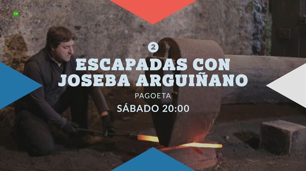 Escapadas con Joseba Argiñano en Pagoeta