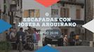 'Escapadas con Joseba Arguiñano' visitará Arantza esta tarde