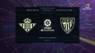 VÍDEO: Todos los goles del partido Betis - Athletic Club