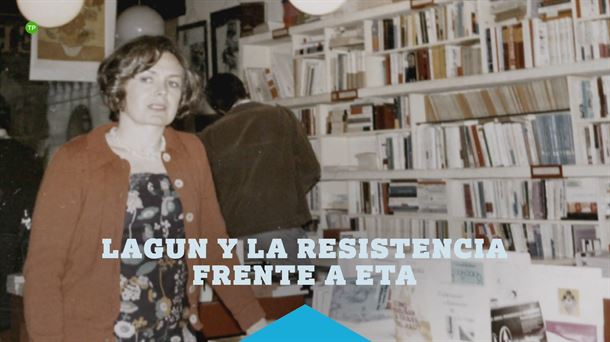 Imagen del reportaje 'Lagun y la resistencia frente a ETA'