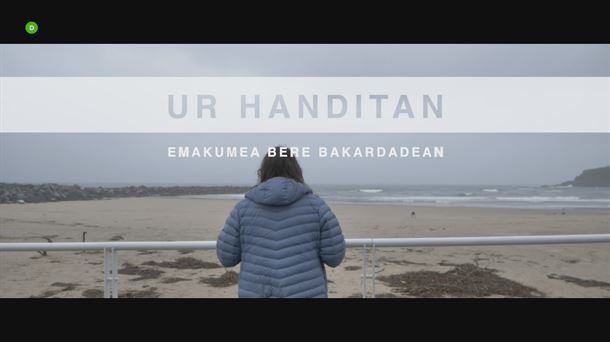 'Ur Handitan', 'Emakumea bere bakardadean' atala
