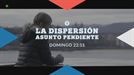 'La dispersión, asunto pendiente', esta noche, en ETB2