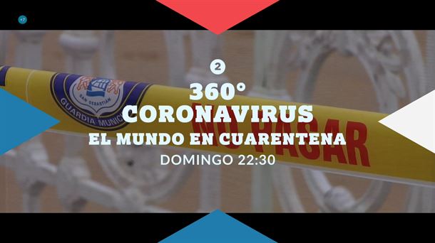'Coronavirus: el mundo en cuarentena'