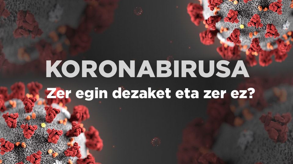 Koronabirusa: zer egin dezaket eta zer ez