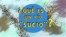 ¿Qué es un río sucio?