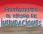 Gestionando el riesgo de inundaciones
