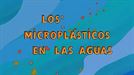 Los microplásticos en las aguas