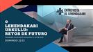 ''Lehendakari Urkullu: Retos de futuro'', esta noche, en ETB2 y eitb.eus