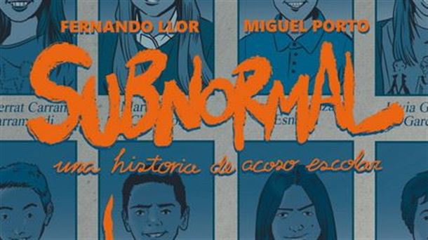 "Subnormal", el cómic definitivo contra el acoso escolar