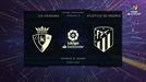 Resumen y todos los goles del partido Osasuna – Atlético de Madrid
