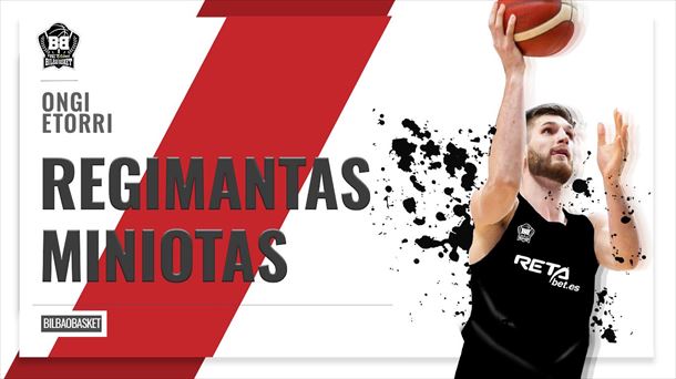 Regimantas Miniotas, Bilbao Basketen fitxaketa berria.