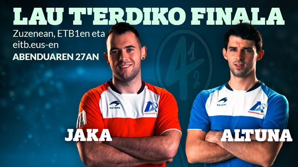 Lau t'erdiko finala: Jaka vs Altuna III