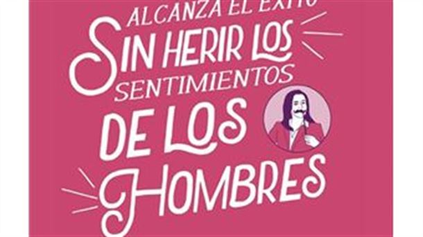 Portada del libro "Alcanza el éxito sin herir los sentimientos de los hombres" de Sarah Cooper. 