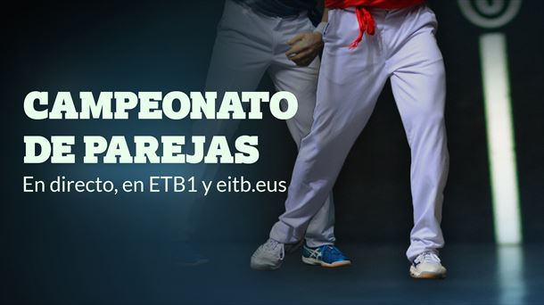 Campeonato de Parejas, en directo, en ETB1 y eitb.eus