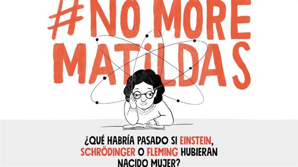 #NoMoreMatildas contra el machismo en ciencia y científicas que inspiran 