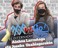 'El Internado' vs. 'Basakabi', Ainhoa Larrañagarekin eta Joseba Usabiagarekin