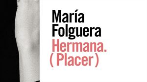 Hermana.(Placer), de María Folguera