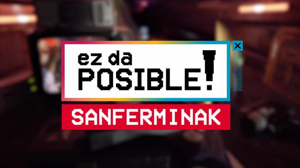 Especial "Ez Da Posible!" sobre los sanfermines