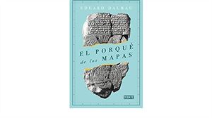 Un libro recoge la apasionante historia de los mapas