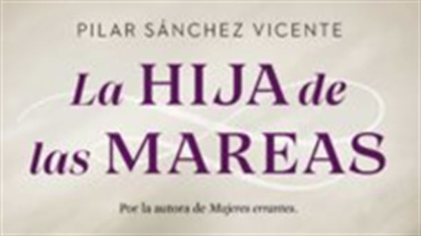Pilar Sánchez Vicente escribe Historia en forma de novela y con nombre de mujer