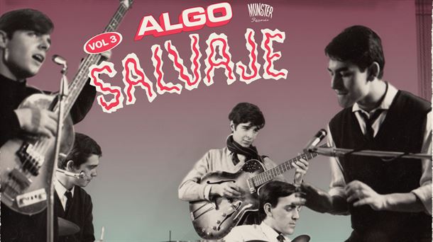 Monográfico sobre el tercer volumen de la serie "Algo salvaje", con sonido beat y garage hispano