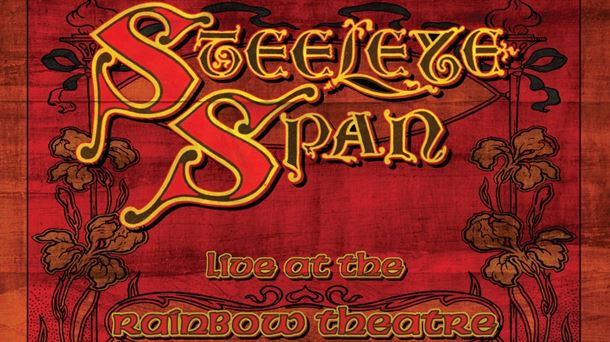 Monográfico sobre el concierto de Steeleye Span en el Rainbow Theatre de Londres en 1974